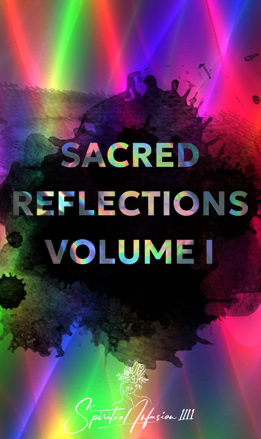 Sacred Reflections Volume 1 💫 See the Unseen, Feel the Truth